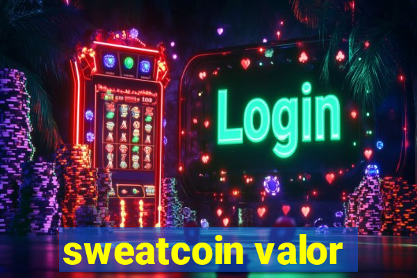 sweatcoin valor